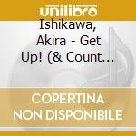 Ishikawa, Akira - Get Up! (& Count Buffalos) cd