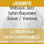 Shibuya Jazz Ishin-Baystate Issue / Various cd