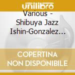 Various - Shibuya Jazz Ishin-Gonzalez Suzuki cd