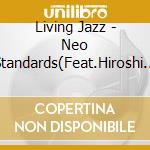 Living Jazz - Neo Standards(Feat.Hiroshi Oka      Zaki) cd