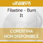Filastine - Burn It cd