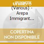 (Various) - Arepa Immigrant Orchestra Greatest H cd