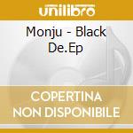 Monju - Black De.Ep cd