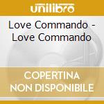 Love Commando - Love Commando cd