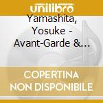 Yamashita, Yosuke - Avant-Garde & Free cd musicale