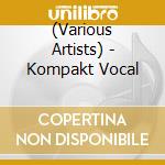 (Various Artists) - Kompakt Vocal cd