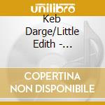 Keb Darge/Little Edith - Legendary Rockin' R&B cd