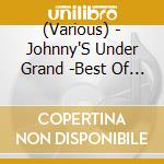 (Various) - Johnny'S Under Grand -Best Of Johnny'S Disk (2 Cd) cd