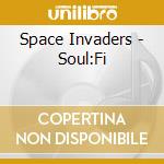 Space Invaders - Soul:Fi cd