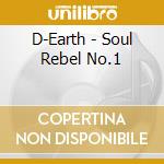 D-Earth - Soul Rebel No.1 cd