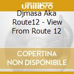 Djmasa Aka Route12 - View From Route 12 cd