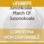 Junonkoala - March Of Junonokoala cd
