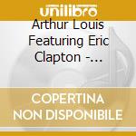 Arthur Louis Featuring Eric Clapton - Knocking On Heaven's Door cd