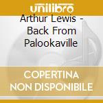 Arthur Lewis - Back From Palookaville cd