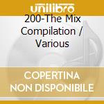 200-The Mix Compilation / Various cd