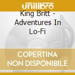 King Britt - Adventures In Lo-Fi cd