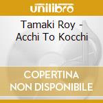 Tamaki Roy - Acchi To Kocchi cd
