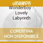 Wonderboy - Lovely Labyrinth cd musicale di Wonderboy
