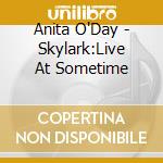 Anita O'Day - Skylark:Live At Sometime cd