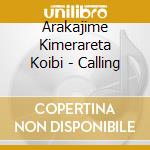 Arakajime Kimerareta Koibi - Calling cd