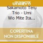 Sakamoto Teru Trio - Umi Wo Mite Ita Johnny cd