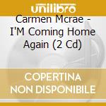 Carmen Mcrae - I'M Coming Home Again (2 Cd) cd