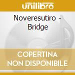 Noveresutiro - Bridge cd