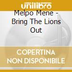 Melpo Mene - Bring The Lions Out cd