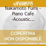 Nakamoto Fumi - Piano Cafe -Acoustic Holiday- cd
