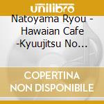 Natoyama Ryou - Hawaian Cafe -Kyuujitsu No Ukulele- cd