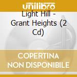Light Hill - Grant Heights (2 Cd) cd