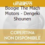 Boogie The Mach Motors - Dengeki Shounen cd