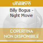 Billy Bogus - Night Movie cd