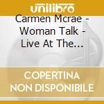 Carmen Mcrae - Woman Talk - Live At The Village Gate cd