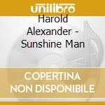 Harold Alexander - Sunshine Man cd