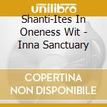 Shanti-Ites In Oneness Wit - Inna Sanctuary cd