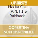 Macka-Chin - A.N.T.I & Raidback Original Motion Picture Soundtrack cd