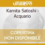 Kamita Satoshi - Acquario cd