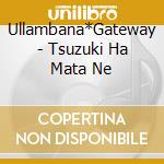 Ullambana*Gateway - Tsuzuki Ha Mata Ne cd