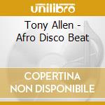 Tony Allen - Afro Disco Beat cd