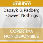Dapayk & Padberg - Sweet Nothings cd