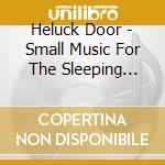 Heluck Door - Small Music For The Sleeping Time cd