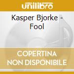 Kasper Bjorke - Fool cd