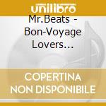 Mr.Beats - Bon-Voyage Lovers -Peaceful Journey- Music Selected And Mixed By Mr.Beat cd