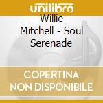 Willie Mitchell - Soul Serenade cd