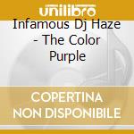 Infamous Dj Haze - The Color Purple cd