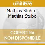 Mathias Stubo - Mathias Stubo cd