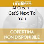 Al Green - Get'S Next To You cd