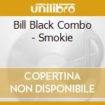 Bill Black Combo - Smokie cd