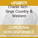 Charlie Rich - Sings Country & Western cd